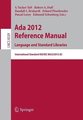 ADA 2012 Reference Manual. Language and Standard Libraries: International Standard Iso/Iec 8652/2012 (E) by Taft, S. Tucker