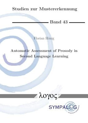 Automatic Assessment of Prosody in Second Language Learning by Honig, Florian