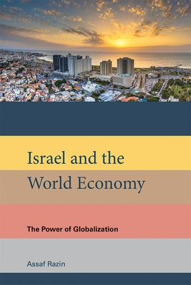 Israel and the World Economy: The Power of Globalization by Razin, Assaf
