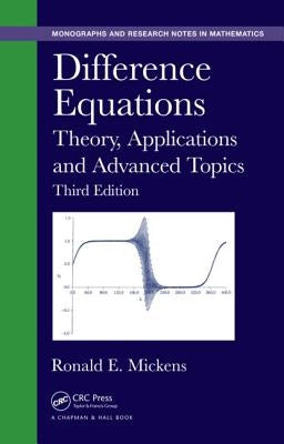 Difference Equations: Theory, Applications and Advanced Topics, Third Edition by Mickens, Ronald E.