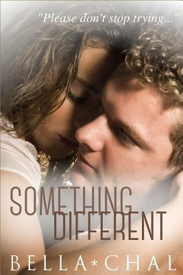 Something Different: A New Adult Erotic Romance by Chal, Bella