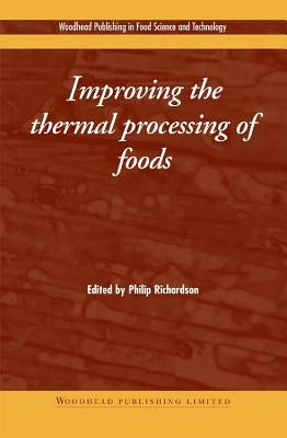 Improving the Thermal Processing of Foods by Richardson, P.