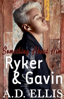 Ryker & Gavin by Ellis, A. D.