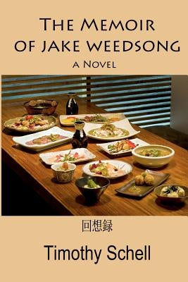 The Memoir of Jake Weedsong by Schell, Timothy