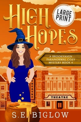 High Hopes: A Large Print Magical Amateur Detective Mystery by Biglow, S. E.