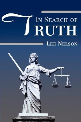 In Search of Truth by Nelson, Lee