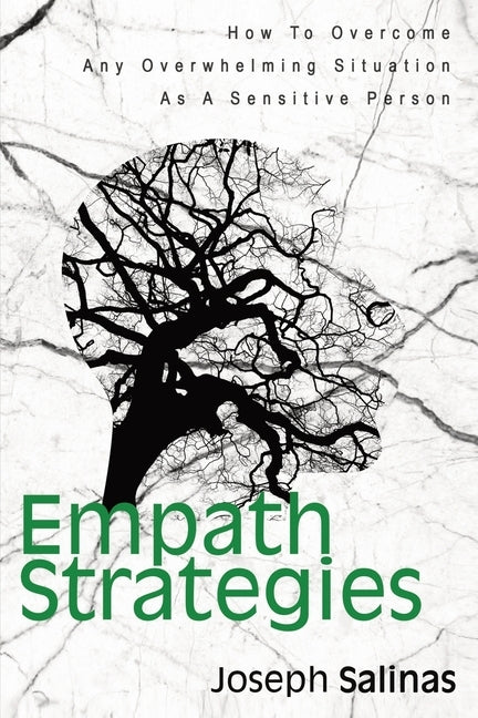 Empath Strategies: How To Overcome Any Overwhelming Situation As A Sensitive Person by Magana, Patrick