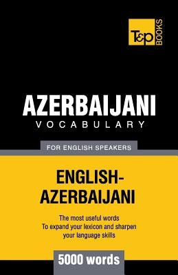 Azerbaijani vocabulary for English speakers - 5000 words by Taranov, Andrey