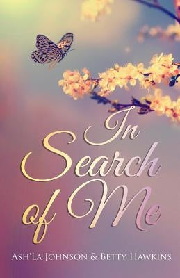 In Search Of Me by Johnson, Ash'la