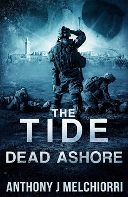The Tide: Dead Ashore by Melchiorri, Anthony J.