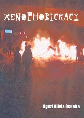 xenophobicracy by Osuoha, Ngozi Olivia