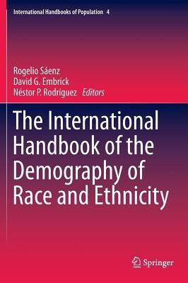 The International Handbook of the Demography of Race and Ethnicity by Sáenz, Rogelio
