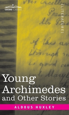 Young Archimedes: and Other Stories by Huxley, Aldous