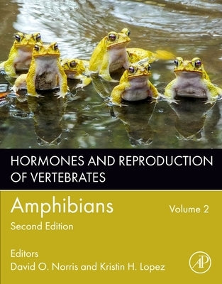 Hormones and Reproduction of Vertebrates, Volume 2: Amphibians by Norris, David O.