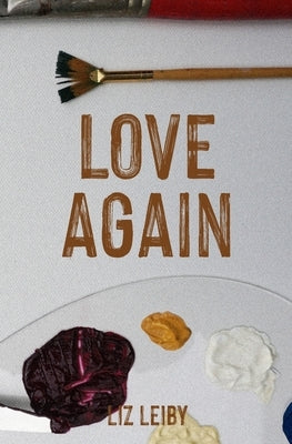 Love Again by Leiby, Liz
