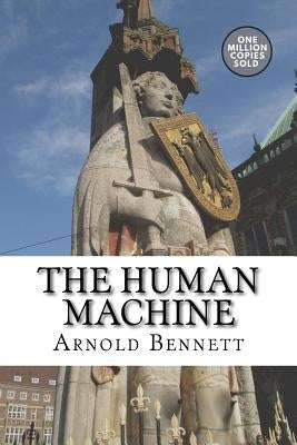 The Human Machine by Bennett, Arnold