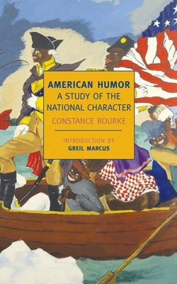 American Humor: A Study of the National Character by Rourke, Constance