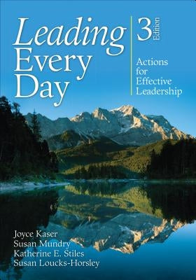 Leading Every Day: Actions for Effective Leadership by Kaser, Joyce S.