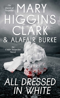 All Dressed in White by Clark, Mary Higgins
