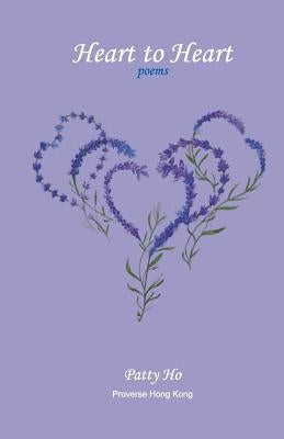 Heart to Heart: Poems by Ho, Patty