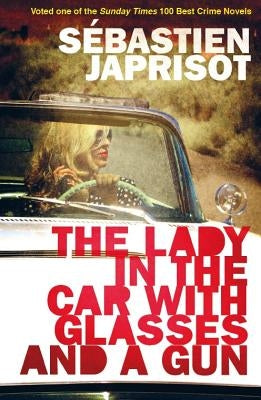 The Lady in the Car with Glasses and a Gun by Japrisot, Sebastien