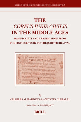 The Corpus Iuris Civilis in the Middle Ages by Radding, Charles