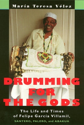 Drumming For The Gods by Velez, Maria