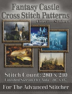 Fantasy Castle Cross Stitch Patterns: Collection Number 1 by Stitchx
