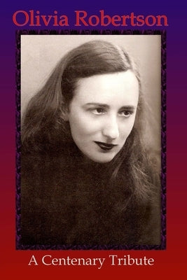 Olivia Robertson A Centenary Tribute by Page, Judith