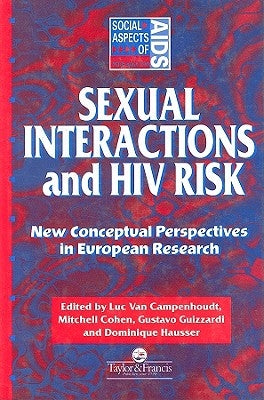 Sexual Interactions and HIV Risk: New Conceptual Perspectives in European Research by Cohen, Mitchell