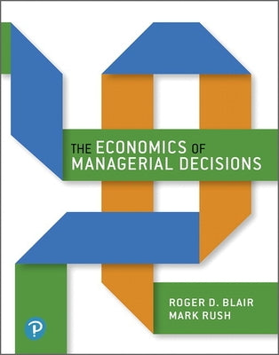 The Economics of Managerial Decisions by Blair, Roger