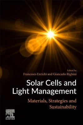 Solar Cells and Light Management: Materials, Strategies and Sustainability by Enrichi, Francesco