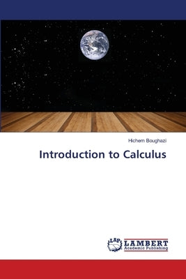 Introduction to Calculus by Boughazi, Hichem