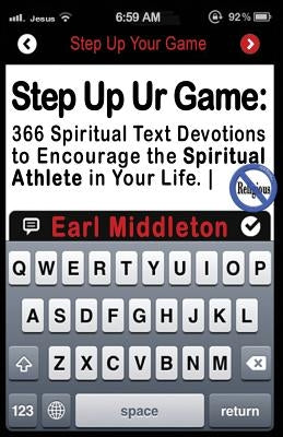 Step Up Your Game: 366 Spiritual Text Devotions to Encourage the Spiritual Athlete in Your Life by Middleton, Earl