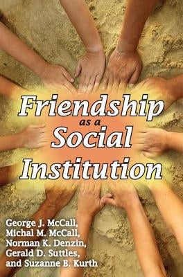 Friendship as a Social Institution by McCall, Michal