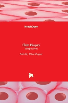 Skin Biopsy: Perspectives by Khopkar, Uday