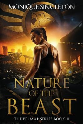 Nature of the Beast: Primal Series, Book II by Singleton, Monique