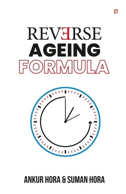 Reverse Ageing Formula by Hora, Ankur