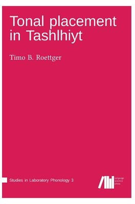 Tonal placement in Tashlhiyt by Roettger, Timo B.