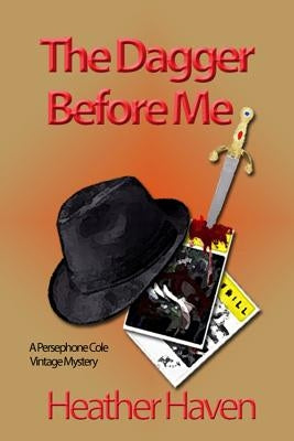 The Dagger Before Me by Haven, Heather