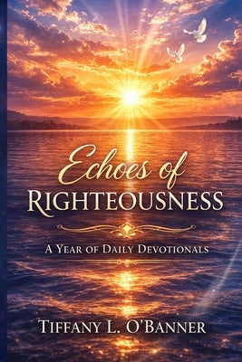 Echoes of Righteousness by O'Banner, Tiffany L.
