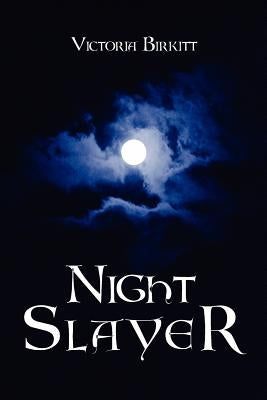 Night Slayer by Birkitt, Victoria