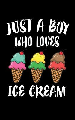 Just A Boy Who Loves Ice Cream: Animal Nature Collection by Marcus, Marko