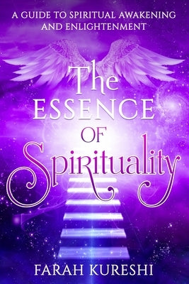 The Essence of Spirituality by Kureshi, Farah