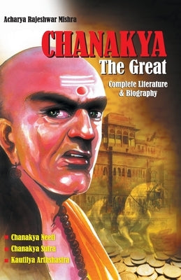 Chanakya The Great by Mishra, Acharya Rajeshwar