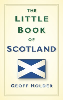 The Little Book of Scotland by Holder, Geoff