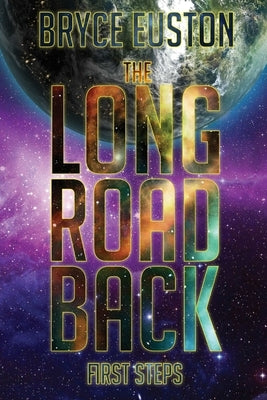 The Long Road Back: First Steps by Euston, Bryce