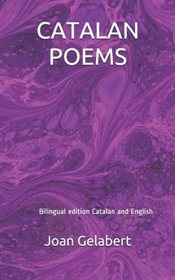 Catalan Poems: Bilingual Edition Catalan and English by Gelabert, Joan