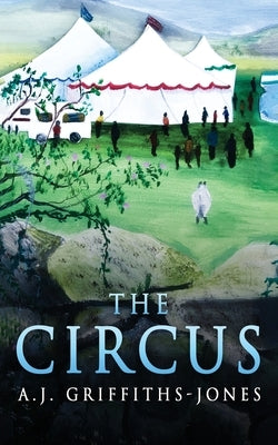 The Circus by Griffiths-Jones, A. J.