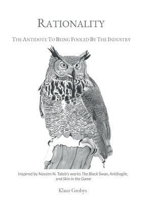 Rationality: The Antidote To Being Fooled By The Industry by Grobys, Klaus
